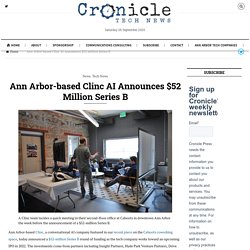 Ann Arbor-based Clinc AI Announces $52 million Series B – Cronicle Press