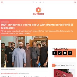 HSY announces acting debut with drama serial Pehli Si Mohabbat - Cutacut.com