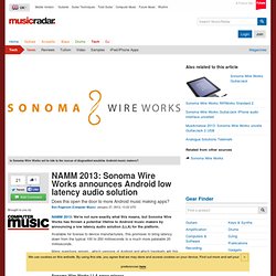 NAMM 2013: Sonoma Wire Works announces Android low latency audio solution
