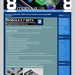 Announcing Modul8 2.7 BETA and the FaderFox micromodul8 MIDI controller « Modul8 blog