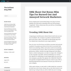 100k Shout Out Bonus Mlm Tips For Burned Out And Annoyed Network Marketers – The brilliant blog 5950