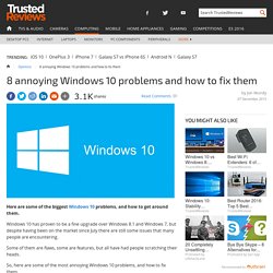 8 annoying Windows 10 problems and how to fix them
