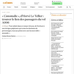 « L’anomalie », d’Hervé Le Tellier : trouver le lien des passagers du vol A006