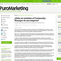 ¿Debe ser anónimo el Community Manager de una empresa?