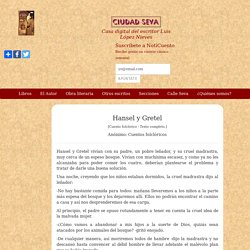 Hansel y Gretel - Anónimo: Cuentos folclóricos - Ciudad Seva - Luis López Nieves