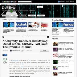 Anonymity, Darknets and Staying Out of Federal Custody, Part Four: The Invisible Internet