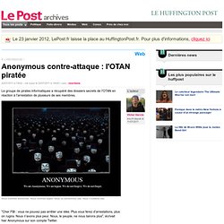 Anonymous contre-attaque : l'OTAN piratée - LePost.fr (14:04)
