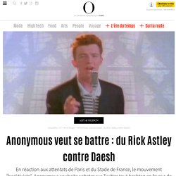 Anonymous veut se battre : du Rick Astley contre Daesh