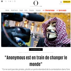 "Anonymous est en train de changer le monde" - 21 novembre 2011