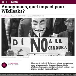 Anonymous, quel impact pour Wikileaks?