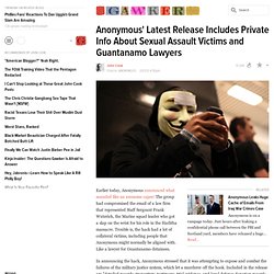 Anonymous' Latest Release Includes Private Info About Sexual Assault Victims and Guantanamo Lawyers
