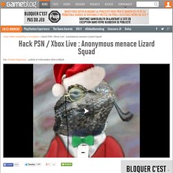 Hack PSN / Xbox Live : Anonymous menace Lizard Squad