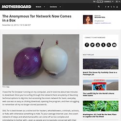 The Anonymous Tor Network Now Comes in a Box