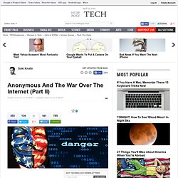Anonymous And The War Over The Internet (Part II)