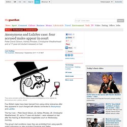 Anonymous and LulzSec case: four accused males appear in court