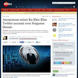 Anonymous seizes Ku Klux Klan Twitter account over Ferguson threats