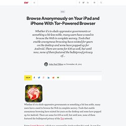 Browse Anonymously on Your iPad and iPhone With Tor-Powered Browser