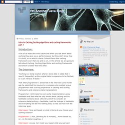 Yet Another Java Blog: Intro to Caching,Caching algorithms and caching frameworks part 1