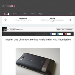 Another One Click Root Method Available for HTC Thunderbolt - Droid Life: A Droid Community Blog