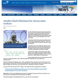 Another black Christmas for Aurora mine workers:Monday 25 August 2014