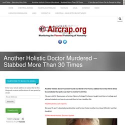 Another Holistic Doctor Murdered – Stabbed More Than 30 Times -