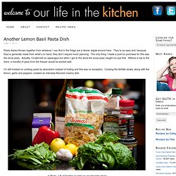 Another Lemon Basil Pasta Dish — Our Life In The Kitchen