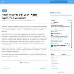 Another way to edit your Twitter experience: with mute