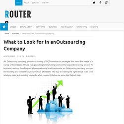 What to Look for in anOutsourcing Company