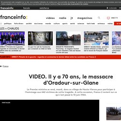 Il y a 70 ans, le massacre d'Oradour-sur-Glane