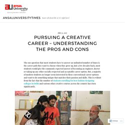Pursuing A Creative Career – Understanding The Pros and Cons – ansaluniversitytimes