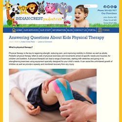 Answering Questions About Kids Physical Therapy - Indian Crest Peds