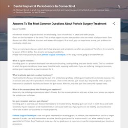 Answers To The Most Common Questions About Pinhole Surgery Treatment