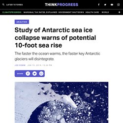 Study of Antarctic sea ice collapse warns of potential 10-foot sea rise