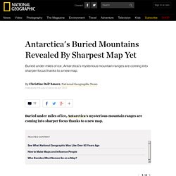 Antarctic's Mountains Revealed By Sharpest Map Yet