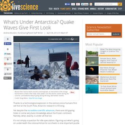 What's Under Antarctica? Quake Waves Give First Look ? Seismology