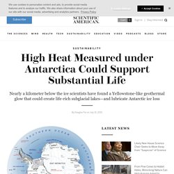 High Heat Measured under Antarctica Could Support Substantial Life
