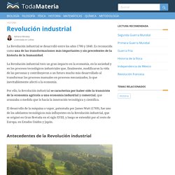 Qué es la Revolución industrial: antecedentes, desarrollo y consecuencias - Toda Materia