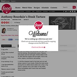 Anthony Bourdain's Steak Tartare Recipes