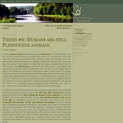 The Anthropik Network » Thesis #6: Humans are still Pleistocene animals.