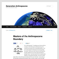 Masters of the Anthropocene Boundary