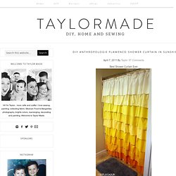 Taylor Made: DIY Anthropologie Flamenco Shower Curtain in Sunshine