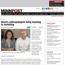 Olson's anthropologists bring meaning to marketing