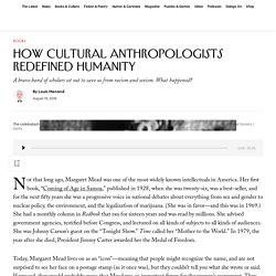 How Cultural Anthropologists Redefined Humanity