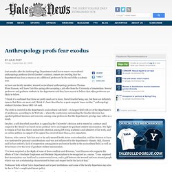 YdN: Anthropology profs fear exodus