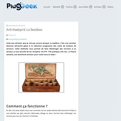 Anti-Hadopi 6: La Seedbox
