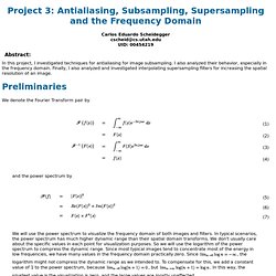 Project 3: Antialiasing, Subsampling, Supersampling and the Frequency Domain