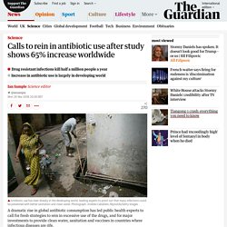 Calls to rein in antibiotic use after study shows 65% increase worldwide