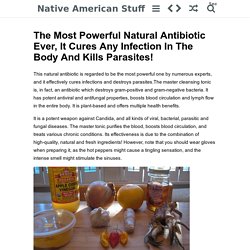 The Most Powerful Natural Antibiotic Ever, It Cures Any Infection In The Body And Kills Parasites!