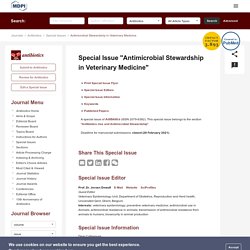 ANTIBIOTICS 28/02/21 Special Issue "Antimicrobial Stewardship in Veterinary Medicine"Special Issue "Antimicrobial Stewardship in Veterinary Medicine"