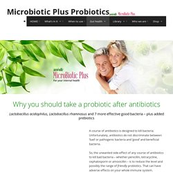 Why you should take a probiotic after antibiotics - Microbiotic Plus Probiotics